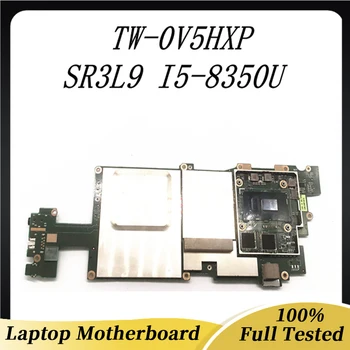 TW-0V5HXP 0V5HXP V5HXP Бесплатная Доставка Высококачественная Материнская плата Для ноутбука DELL С SR3L9 I5-8350U 100% Работает Хорошо